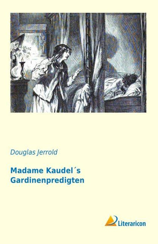 Madame Kaudel's Gardinenpredigten