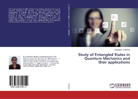 Study of Entangled States in Quantum Mechanics and their applications