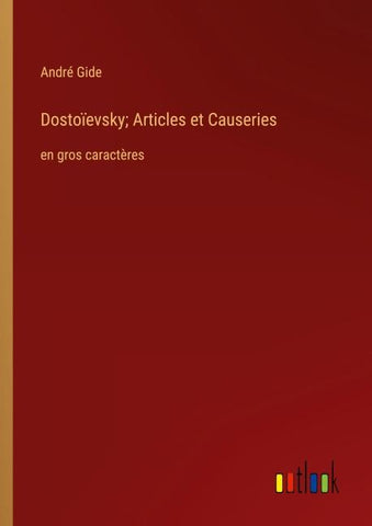 Dostoïevsky; Articles et Causeries