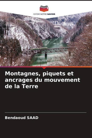 Montagnes, piquets et ancrages du mouvement de la Terre