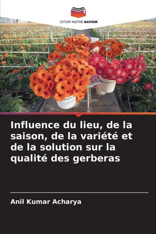 Influence du lieu, de la saison, de la variété et de la solution sur la qualité des gerberas