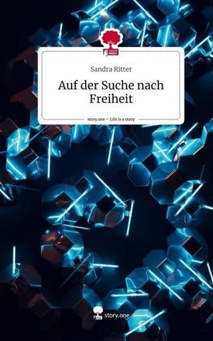 Auf der Suche nach Freiheit. Life is a Story - story.one