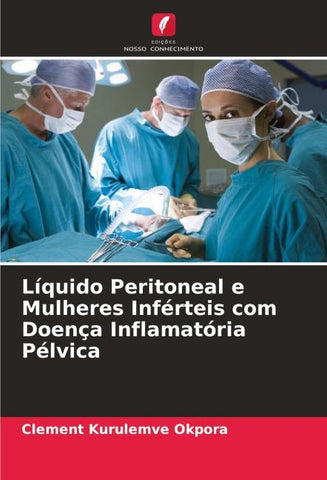Líquido Peritoneal e Mulheres Inférteis com Doença Inflamatória Pélvica