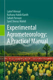Experimental Agrometeorology: A Practical Manual