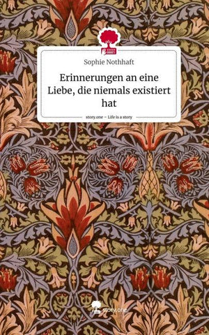 Erinnerungen an eine Liebe, die niemals existiert hat. Life is a Story - story.one