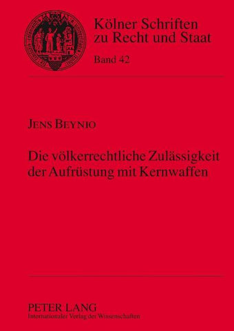 Die völkerrechtliche Zulässigkeit der Aufrüstung mit Kernwaffen