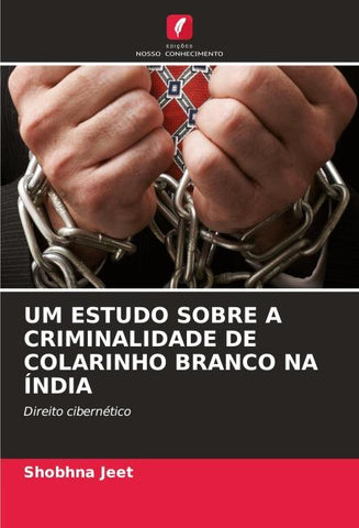 UM ESTUDO SOBRE A CRIMINALIDADE DE COLARINHO BRANCO NA ÍNDIA