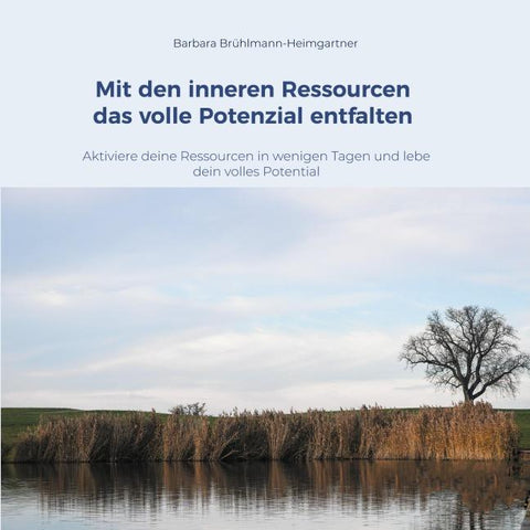 Mit den inneren Ressourcen das volle Potenzial entfalten