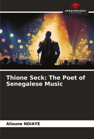 Thione Seck: The Poet of Senegalese Music