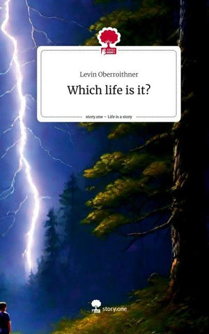 Which life is it?. Life is a Story - story.one