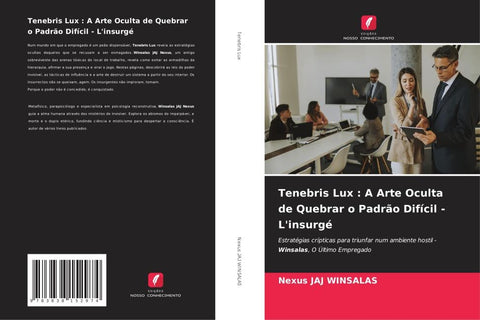 Tenebris Lux : A Arte Oculta de Quebrar o Padrão Difícil - L'insurgé