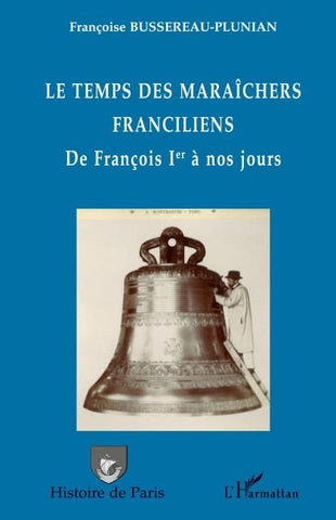 Le temps des maraîchers franciliens