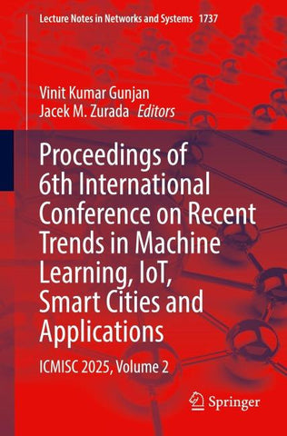 Proceedings of 6th International Conference on Recent Trends in Machine Learning, IoT, Smart Cities and Applications
