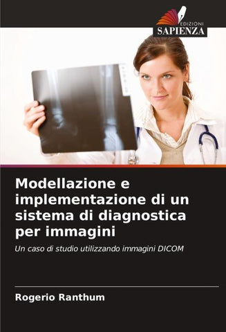 Modellazione e implementazione di un sistema di diagnostica per immagini
