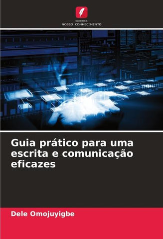 Guia prático para uma escrita e comunicação eficazes