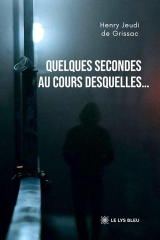 Quelques secondes au cours desquelles...