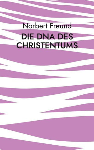 Die DNA des Christentums