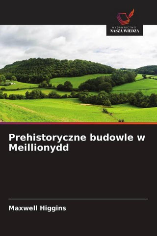 Prehistoryczne budowle w Meillionydd