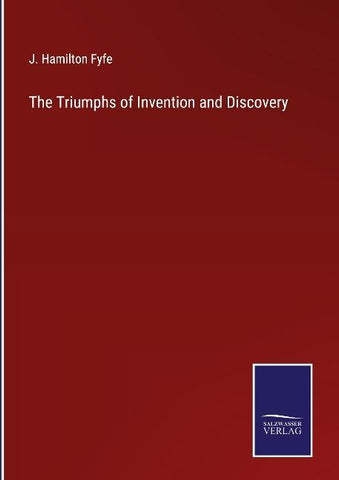 The Triumphs of Invention and Discovery