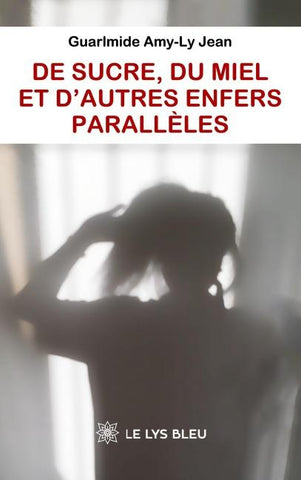 De sucre, du miel et d'autres enfers parallèles
