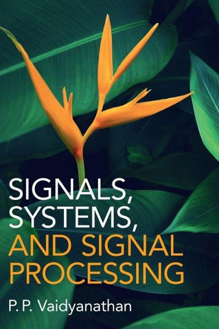 Signals, Systems, and Signal Processing