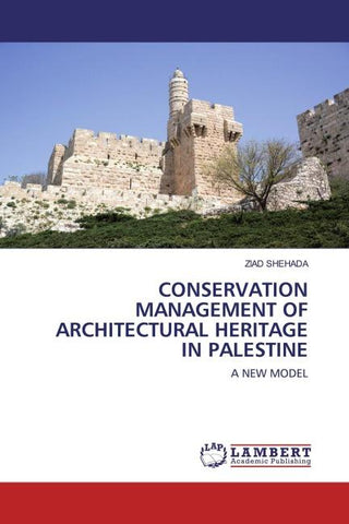 CONSERVATION MANAGEMENT OF ARCHITECTURAL HERITAGE IN PALESTINE