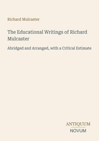 The Educational Writings of Richard Mulcaster