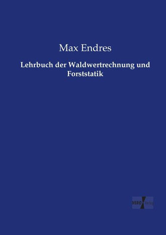 Lehrbuch der Waldwertrechnung und Forststatik