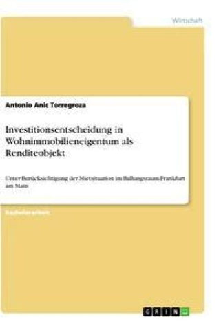 Investitionsentscheidung in Wohnimmobilieneigentum als Renditeobjekt