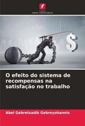 O efeito do sistema de recompensas na satisfação no trabalho