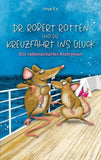 Dr. Robert Rotten und die Kreuzfahrt ins Glück