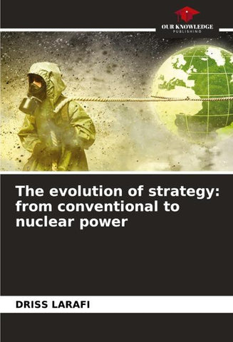 The evolution of strategy: from conventional to nuclear power