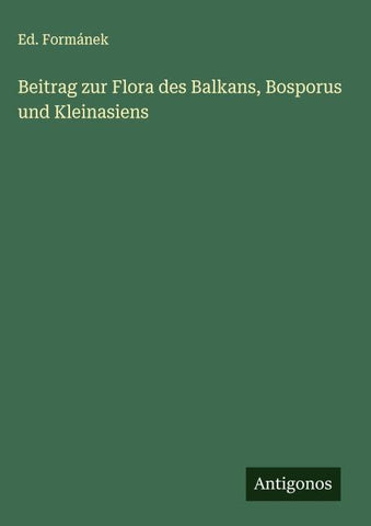 Beitrag zur Flora des Balkans, Bosporus und Kleinasiens