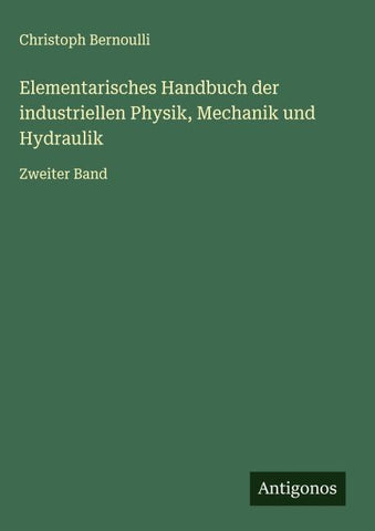 Elementarisches Handbuch der industriellen Physik, Mechanik und Hydraulik