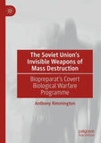 The Soviet Union’s Invisible Weapons of Mass Destruction