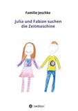 Julia und Fabian suchen die Zeitmaschine