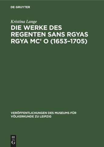 Die Werke des Regenten Sans Rgyas Rgya Mc’ O (1653–1705)