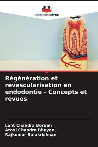 Régénération et revascularisation en endodontie - Concepts et revues