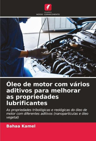 Óleo de motor com vários aditivos para melhorar as propriedades lubrificantes