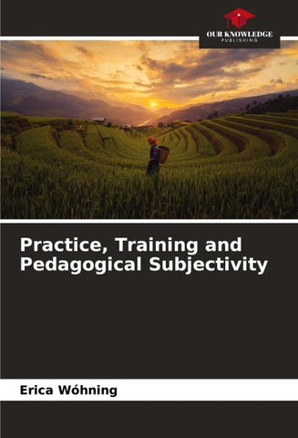 Practice, Training and Pedagogical Subjectivity