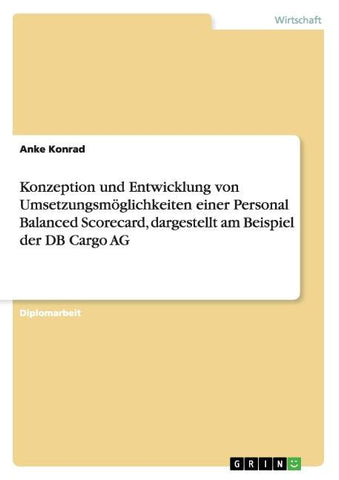 Konzeption und Entwicklung von Umsetzungsmöglichkeiten einer Personal Balanced Scorecard, dargestellt am Beispiel der DB Cargo AG
