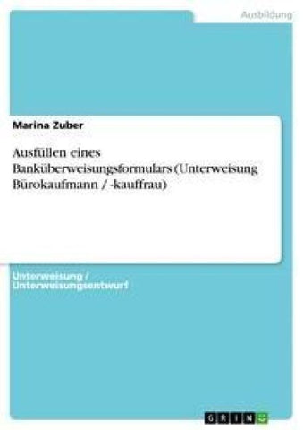 Ausfüllen eines Banküberweisungsformulars (Unterweisung Bürokaufmann / -kauffrau)