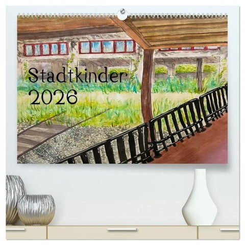 Stadtkinder 2026 (hochwertiger Premium Wandkalender 2026 DIN A2 quer), Kunstdruck in Hochglanz