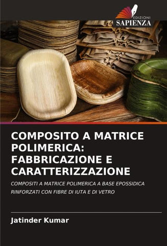 COMPOSITO A MATRICE POLIMERICA: FABBRICAZIONE E CARATTERIZZAZIONE