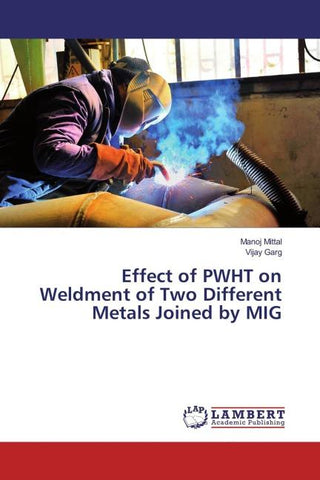 Effect of PWHT on Weldment of Two Different Metals Joined by MIG