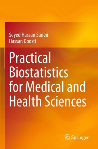 Practical Biostatistics for Medical and Health Sciences