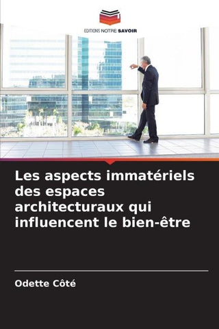 Les aspects immatériels des espaces architecturaux qui influencent le bien-être