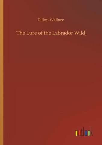 The Lure of the Labrador Wild