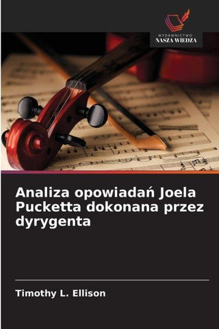 Analiza opowiada¿ Joela Pucketta dokonana przez dyrygenta