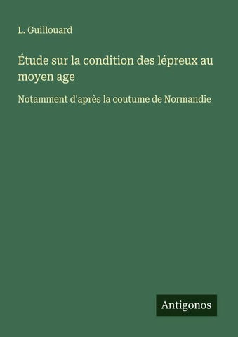 Étude sur la condition des lépreux au moyen age
